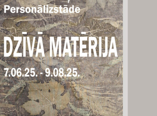 Izstāde “Dzīvā matērija”